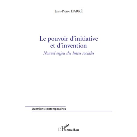 Le pouvoir d'initiative et d'invention
