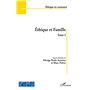 Ethique et Famille (Tome 2)