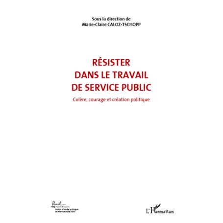 RÉSISTER DANS LE TRAVAIL DE SERVICE PUBLIC (VOL 6)
