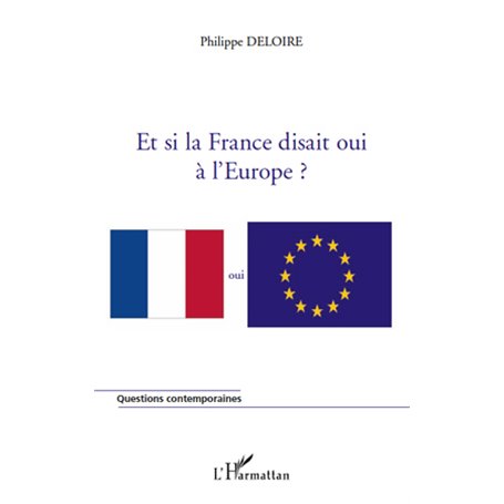 Et si la France disait oui à l'Europe