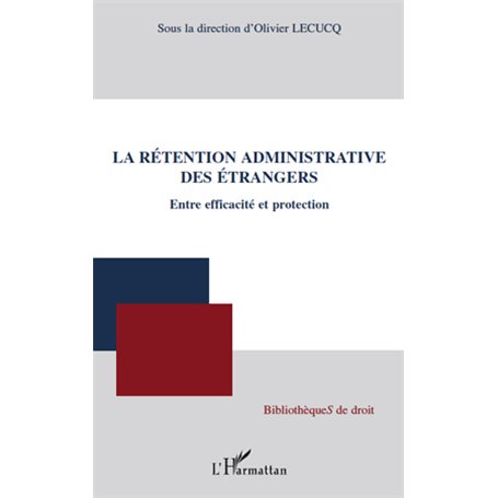 La rétention administrative des étrangers