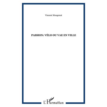 Passion: vélo ou vae en ville