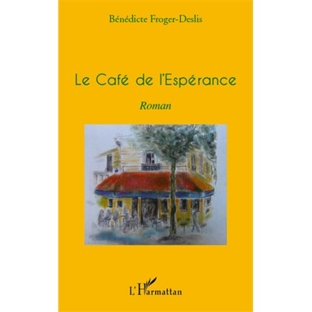 LE CAFE DE L'ESPERANCE   ROMAN