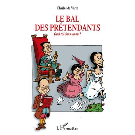 LE BAL DES PRETENDANTS QUEL ROI DANS UN AN