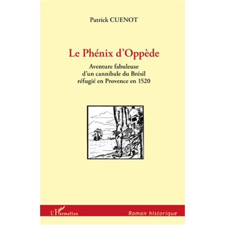 PHENIX D'OPPEDE AVENTURE FABULEUSE D'UN CANNIBALE DU BRESIL