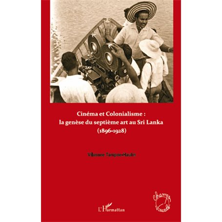 Cinéma et colonialisme : la genèse du septième art au Sri Lanka