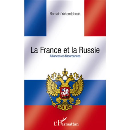 La France et la Russie. Alliances et discordances
