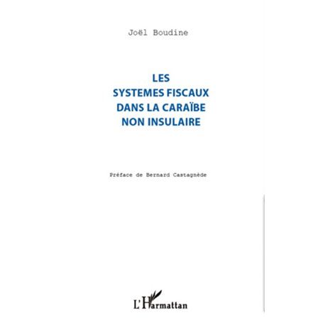 Les systèmes fiscaux dans la Caraïbe non insulaire