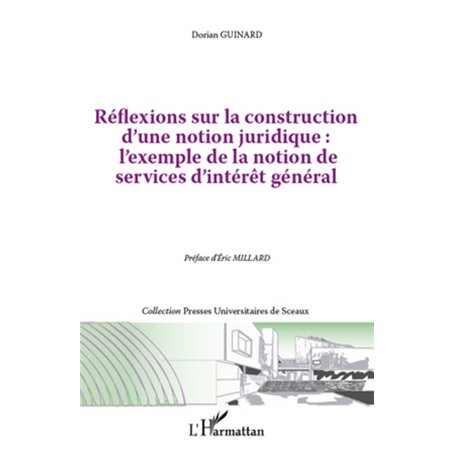 Réflexions sur la construction d'une notion juridique : l'exemple de la notion de services d"intérêt général