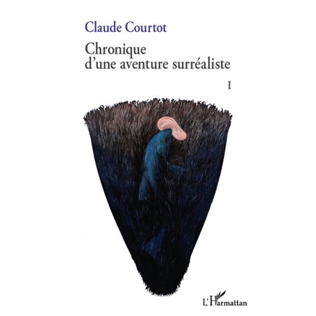 Chronique d'une aventure surréaliste I