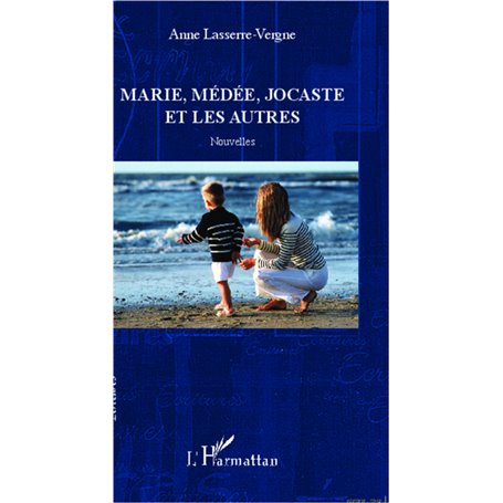 Marie, Médée, Jocaste et les autres
