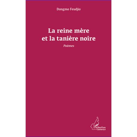 La reine mère et la tanière noire. Poèmes