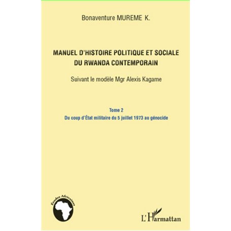 Manuel d'histoire politique et sociale du Rwanda contemporain (Tome 2)