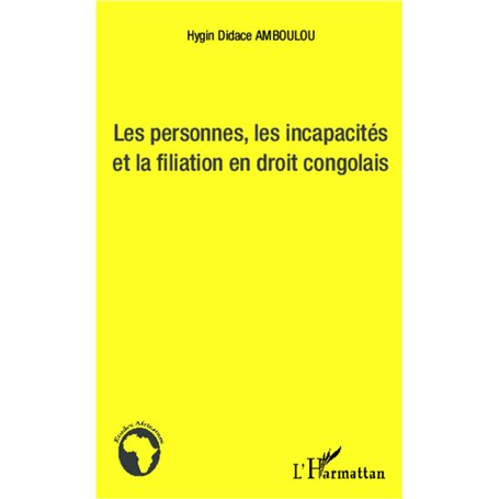 Les personnes, les incapacités et la fialiation en droit congolais