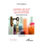 Notre vie est un mystère