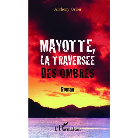 Mayotte, la traversée des ombres
