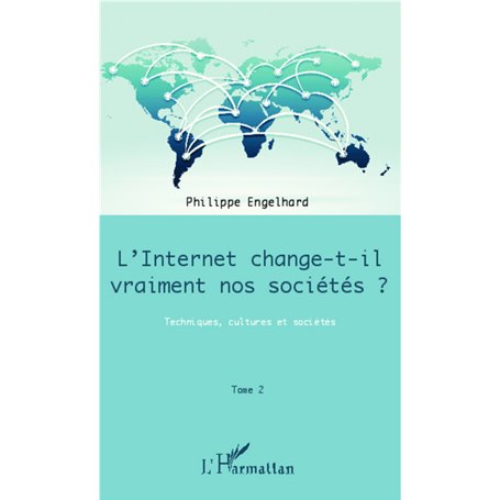 Internet change-t-il vraiment nos sociétés ? (Tome 2)