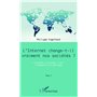 Internet change-t-il vraiment nos sociétés ? (Tome 3)