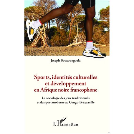 Sports, identités culturelles et développement en Afrique noire francophone