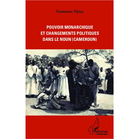 Pouvoir monarchique et changements politiques dans le Noun (Cameroun)