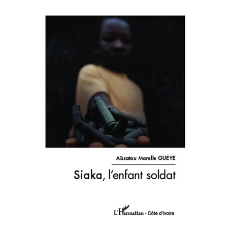 Siaka, l'enfant soldat