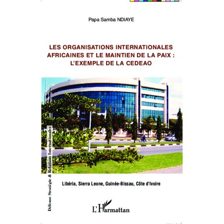 Les organisations internationales africaines et le maintien de la paix :