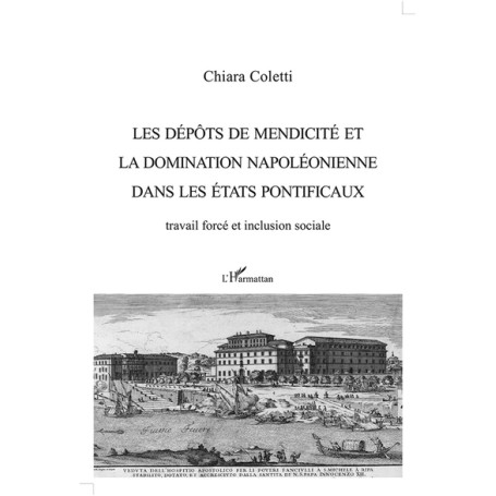 Les dépôts de mendicité et la domination napoléonienne dans les États pontificaux