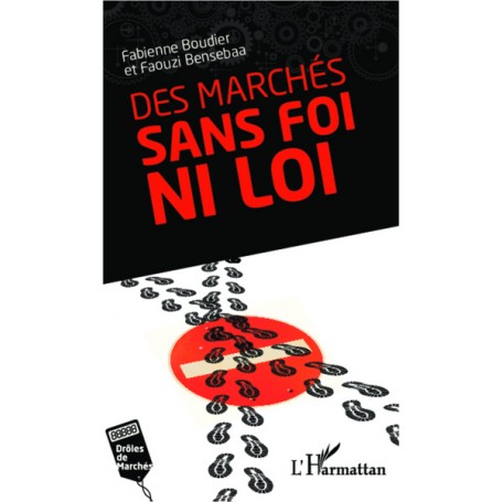 Des marchés sans foi ni loi