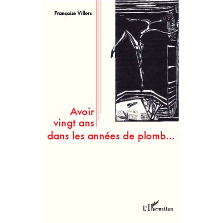 Avoir vingt ans dans les années de plomb...