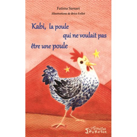 Kabi, la poule qui ne voulait pas être une poule