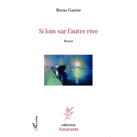 SI LOIN SUR L'AUTRE RIVE ROMAN