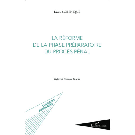 La réforme de la phase préparatoire du procès pénal