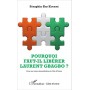 Pourquoi faut-il libérer Laurent Gbagbo ?