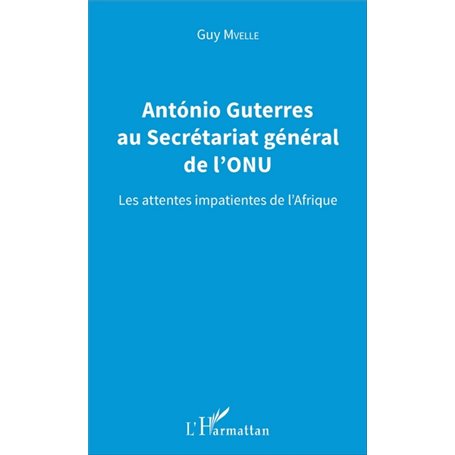 Antonio Guterres au Secrétariat général de l'ONU