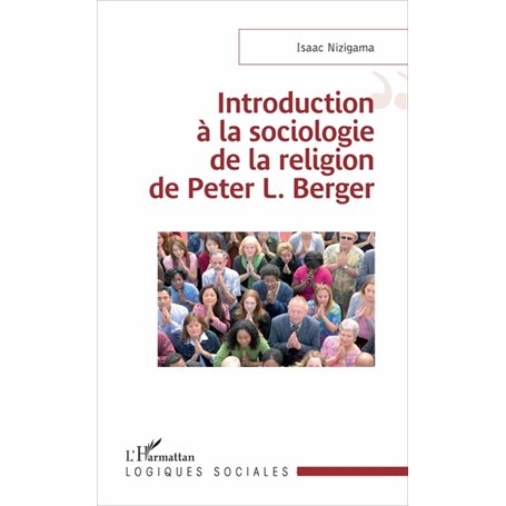 Introduction à la sociologie de la religion de Peter L. Berger