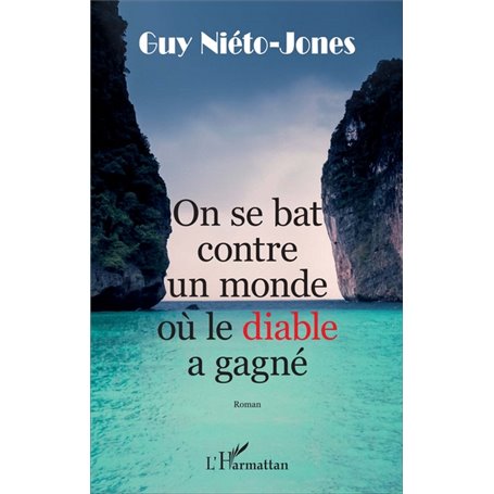 On se bat contre un monde où le diable a gagné