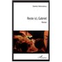Reste ici, Gabriel