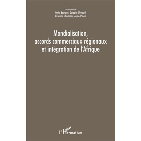 Mondialisation, accords commerciaux régionaux et intégration de l'Afrique