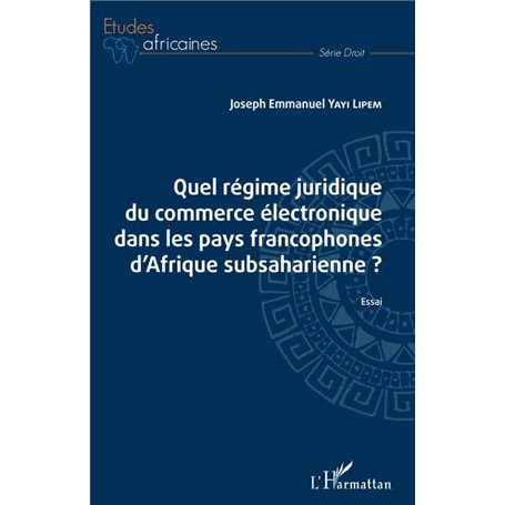 Quel régime juridique du commerce électronique dans les pays francophones d'Afrique subsaharienne ?