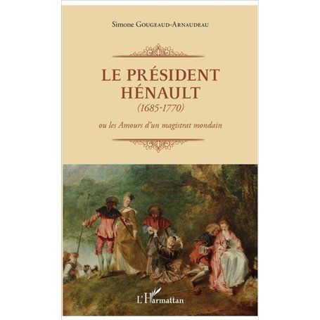 Le Président Hénault (1685-1770)