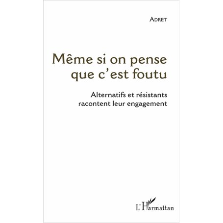 Même si on pense que c'est foutu