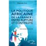 La politique africaine de la France : entre rupture et continuité