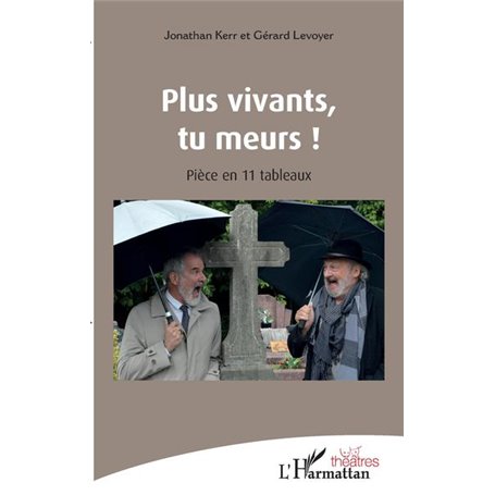 Plus vivants, tu meurs !