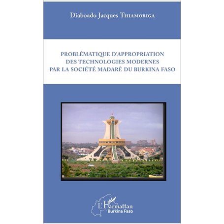 Problématique d'appropriation des technologies modernes par la société madarè du Burkina Faso