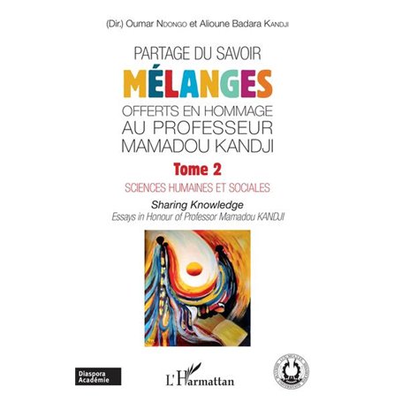 Partage du savoir. Mélanges offerts en hommage au Professeur Mamadou Kandji Tome 2
