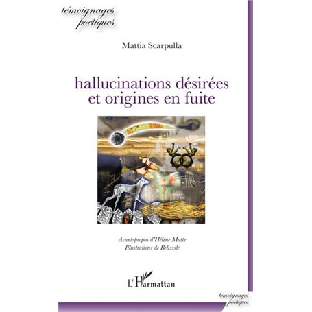 Hallucinations désirées et origines en fuite