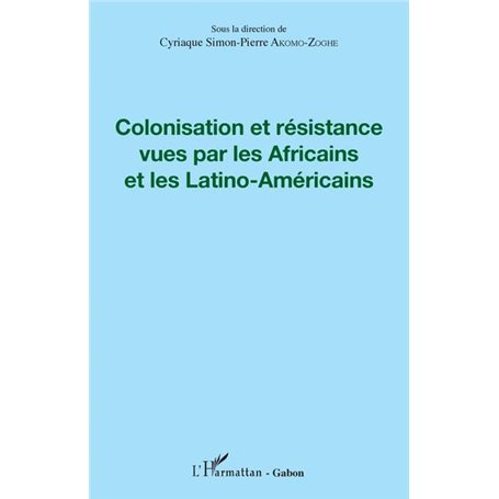 Colonisation et résistance vues par les Africains et les Latino-Américains