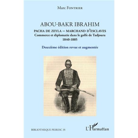 Abou-Bakr Ibrahim. Pacha de Zeyla - Marchand d'esclaves