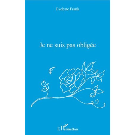 JE NE SUIS PAS OBLIGEE