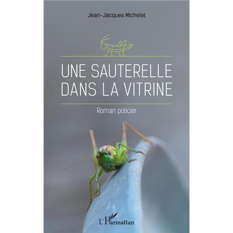 Une sauterelle dans la vitrine